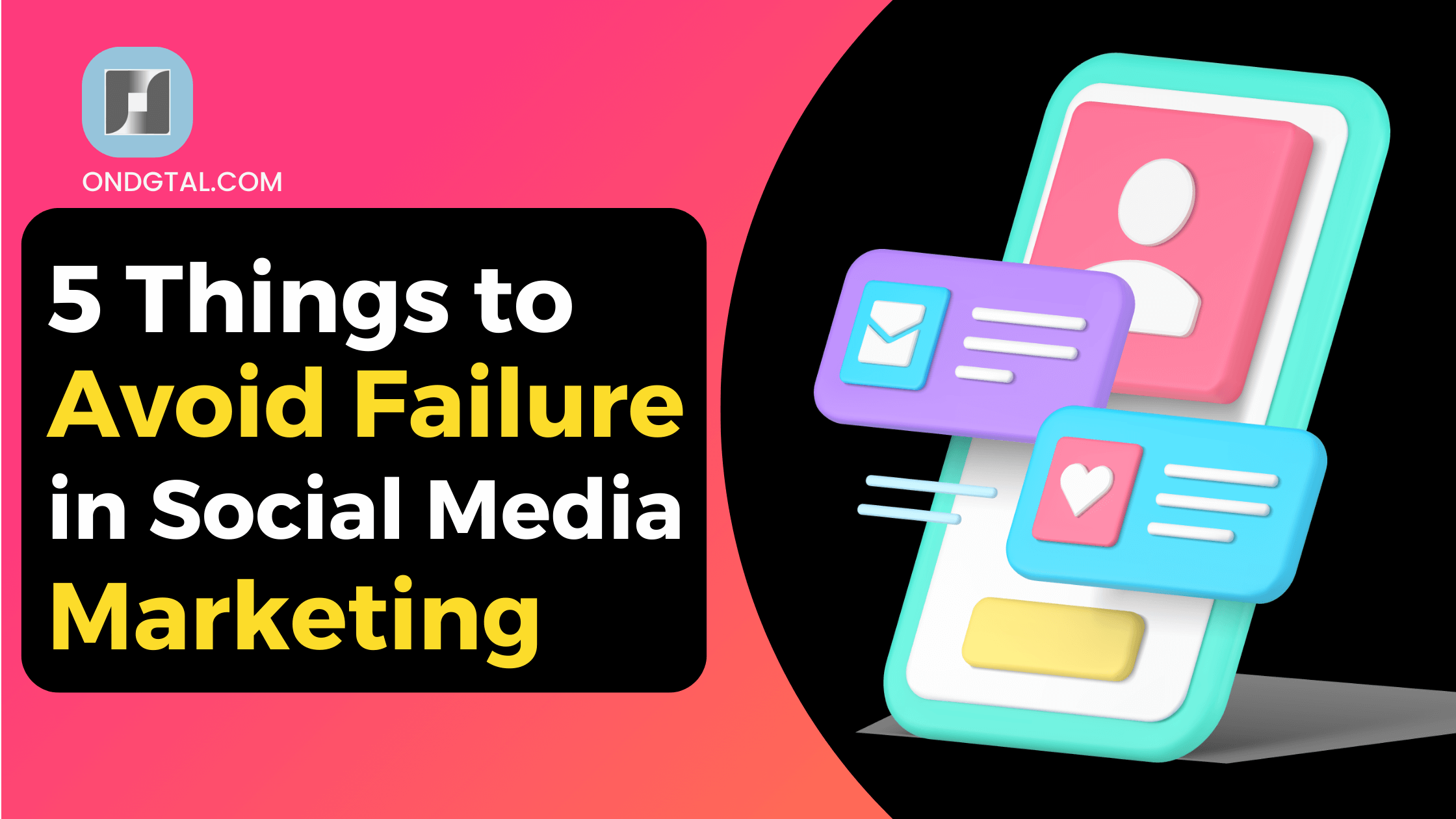 5 Things to Avoid Failure In Social Media Marketing.
                